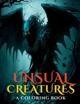 Unusual Creatures: A Coloring Book