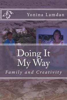 Paperback Doing It My Way: Family and Creativity Book