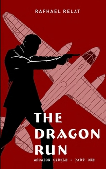 Paperback The Dragon Run: The Ascalon Circle - Part I Book