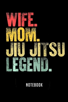 Paperback Notebook: Mother women funny gift wife mom jiu jitsu legend Notebook-6x9(100 pages)Blank Lined Paperback Journal For Student-Jiu Book