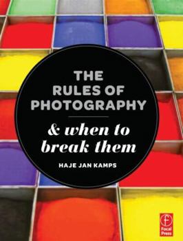 Paperback The Rules of Photography and When to Break Them Book