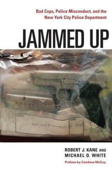 Hardcover Jammed Up: Bad Cops, Police Misconduct, and the New York City Police Department Book