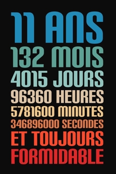 Paperback 11 Ans Et Toujours Formidable: 11 Ans Joyeux Anniversaire [French] Book