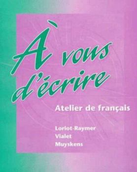 Paperback A Vous D'Ecrire: Atelier de Francais [French] Book