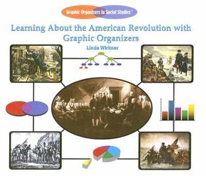 Library Binding Learning about the American Revolution with Graphic Organizers Book