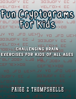 Paperback Fun Cryptograms for Kids: Challenging Brain Exercises for Kids of All Ages Book