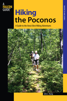 Paperback Hiking the Poconos: A Guide To The Area's Best Hiking Adventures Book