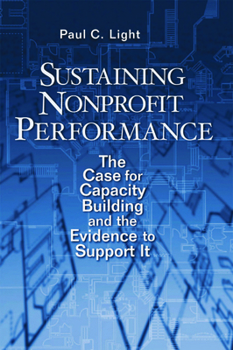 Paperback Sustaining Nonprofit Performance: The Case for Capacity Building and the Evidence to Support It Book