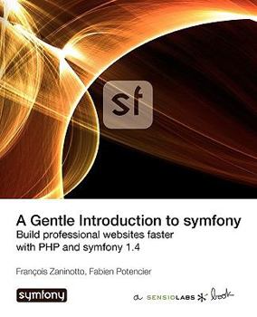 Paperback A Gentle Introduction to Symfony 1.4 Book