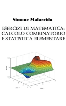 Paperback Esercizi di matematica: calcolo combinatorio e statistica elementare [Italian] Book