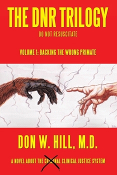 Paperback The Dnr Trilogy: Volume 1: Backing the Wrong Primate Book