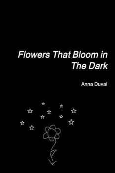 Flowers That Bloom in The Dark