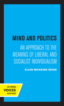 Paperback Mind and Politics: An Approach to the Meaning of Liberal and Socialist Individualism Book