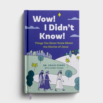 Hardcover Wow! I Didn't Know! Things You Never Knew about the Stories of Jesus Book