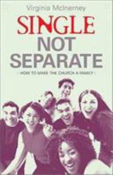 Paperback Single, Not Separate: How to Makethe Church Family Book