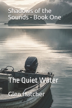 Paperback Shadows of the Sounds - Book One: The Quiet Water Book