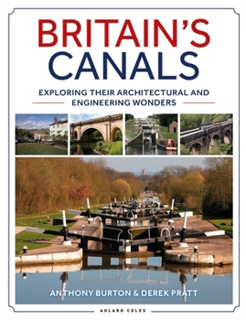 Paperback Britain's Canals: Exploring Their Architectural and Engineering Wonders Book