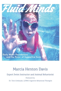 Paperback Fluid Minds: Early Water Foundations and the Power of Supportive Swim Book