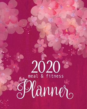 Paperback 2020 Meal & Fitness Planner: and Calendar - 2020 Health Tracker - Keep All Appointments In One Place - Plenty Of Space For Each Day, 12 Months, 52 Book