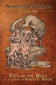 Eyes of the Wolf - Book #9 of the Systema Paradoxa
