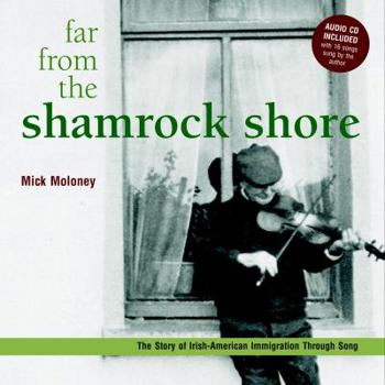 Hardcover Far from the Shamrock Shore: The Story of Irish-American Immigration Through Song Book
