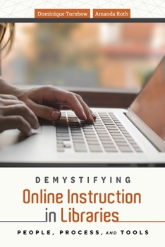 Paperback Demystifying Online Instruction in Libraries: People, Process, and Tools Book