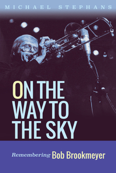 Hardcover On the Way to the Sky: Remembering Bob Brookmeyer Volume 20 Book