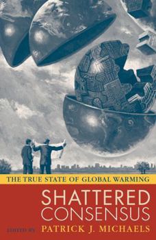 Paperback Shattered Consensus: The True State of Global Warming Book