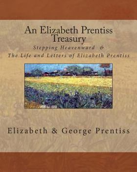 Paperback An Elizabeth Prentiss Treasury: Stepping Heavenward & The Life and Letters of Elizabeth Prentiss Book