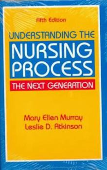 Paperback Understanding the Nursing Process: The Next Generation Book