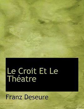 Hardcover Le Croit Et Le Th Atre Book