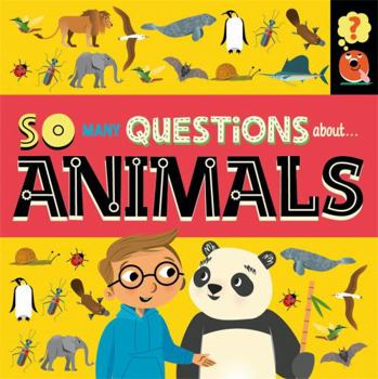 Paperback So Many Questions: About Animals Book