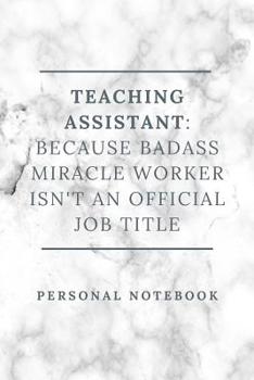 Paperback Teaching Assistant: because badass miracle worker isn't an official job title Book