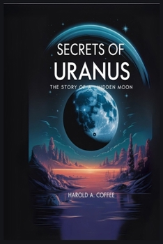 Paperback Secrets of Uranus: The Story of a Hidden Moon Book