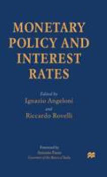 Monetary Policy and Interest Rates: Proceedings of a Conference sponsored by Banca d'Italia, Centro Paolo Baffi and the Innocenzo Gasparini Institute for Economic Research (IGIER)