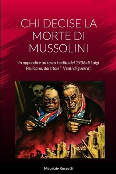 Paperback CHI Decise La Morte Di Mussolini [Italian] Book