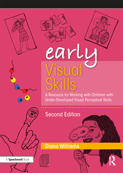 Paperback Early Visual Skills: A Resource for Working with Children with Under-Developed Visual Perceptual Skills Book