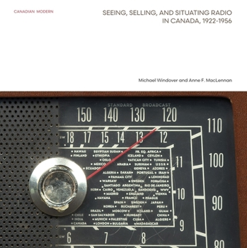 Paperback Seeing, Selling, and Situating Radio in Canada, 1922-1956 Book