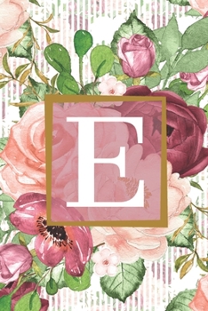 Paperback Floral Garden Monogram Letter E Journal: Lined 6x9 inch Soft Cover Notebook Book