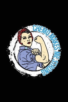 Chemo Makes Me Strong: Lymphedema Journal Notebook (6x9), Lymphedema Books, Lymphedema Gifts, Lymphedema Planner