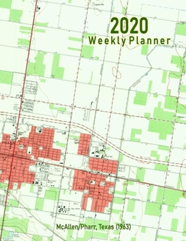 2020 Weekly Planner: McAllen/Pharr, Texas (1963): Vintage Topo Map Cover