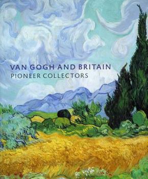 Paperback Van Gogh and Britain: Pioneer Collectors Book