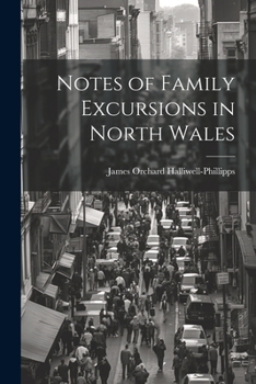 Paperback Notes of Family Excursions in North Wales Book