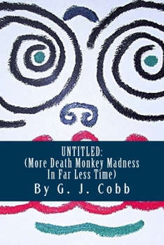 Paperback Untitled: (More Death Monkey Madness In Far Less Time) Book