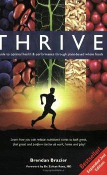 Paperback Thrive: A Guide to Optimal Health & Performance Through Plant-Based Whole Foods Book