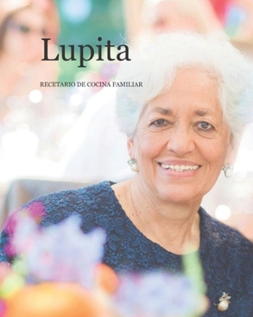 Paperback Lupita: Recetario de Cocina Familiar [Spanish] Book