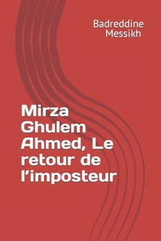Paperback Mirza Ghulem Ahmed, Le retour de l'imposteur [French] Book