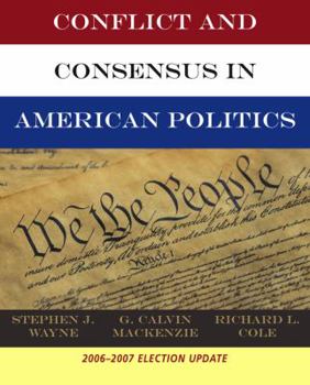 Paperback Conflict and Consensus in American Politics: 2006-2007 Election Update Book