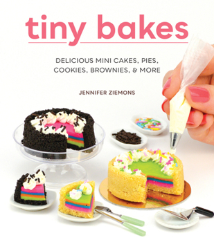 Hardcover Tiny Bakes: Delicious Mini Cakes, Pies, Cookies, Brownies, and More Book