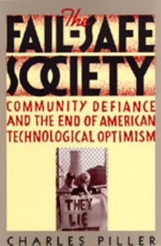 Paperback The Fail-Safe Society: Community Defiance and the End of American Technological Optimism Book